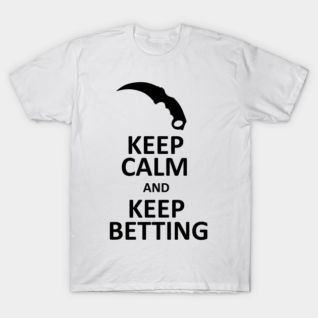 Keep Calm and Bet (CS:GO)